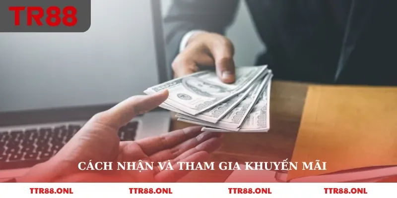 Cách nhận và tham gia khuyến mãi