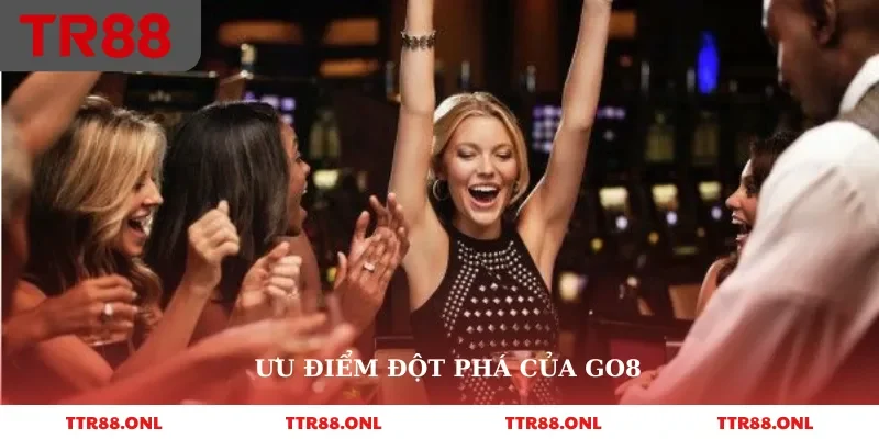 Ưu điểm đột phá của Go8